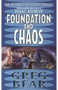 Foundation and Chaos - Greg Bear