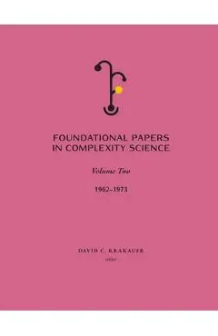 Foundational Papers in Complexity Science: Volume II - David C. Krakauer