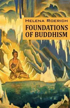 Foundations of Buddhism, Paperback/Helena Roerich