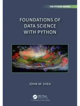 Foundations of Data Science with Python, Hardback/John M. Shea