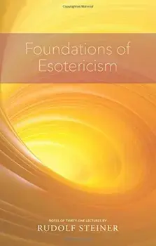 Foundations of Esotericism, Paperback/Rudolf Steiner