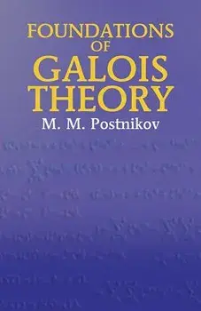 Foundations of Galois Theory, Paperback/M. M. Postnikov