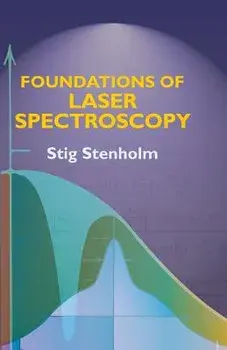 Foundations of Laser Spectroscopy, Paperback/Stig Stenholm