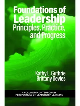 Foundations of Leadership. Principles, Practice, and Progress, Paperback/Kathy L. Guthrie