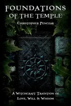 Foundations of the Temple, Paperback/Christopher Penczak