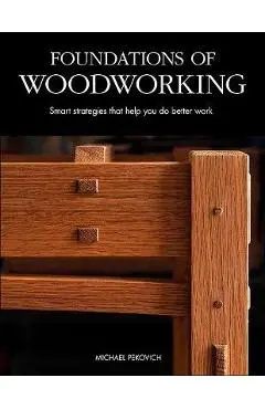 Foundations of Woodworking - Michael Pekovich