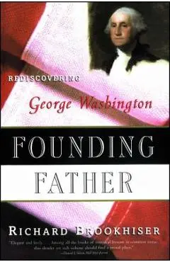 Founding Father - Richard Brookhiser