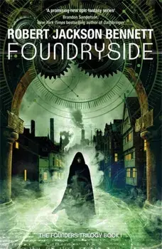 Foundryside, Paperback/Robert Jackson Bennett