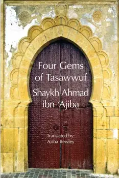 Four Gems of Tasawwuf, Paperback/Ahmad Ibn 'Ajiba