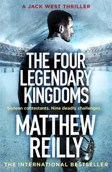 Four Legendary Kingdoms, Paperback/Matthew Reilly