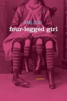 Four-Legged Girl: Poems, Paperback/Diane Seuss