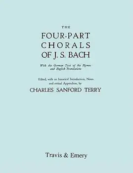Four-Part Chorals of J.S. Bach. (Volumes 1 and 2 in one book). With German text and English translations. (Facsimile 1929). Includes Four-Part Chorals, Paperback/Johann Sebastian Bach