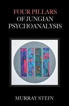 Four Pillars of Jungian Psychoanalysis - Murray Stein