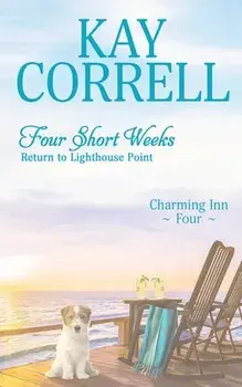 Four Short Weeks: Return to Lighthouse Point, Paperback/Kay Correll