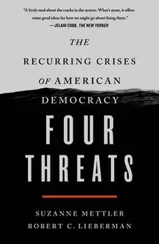 Four Threats: The Recurring Crises of American Democracy, Paperback/Suzanne Mettler