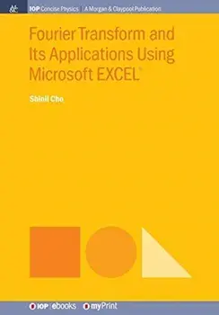 Fourier Transform and Its Applications Using Microsoft EXCEL(R), Paperback/Shinil Cho