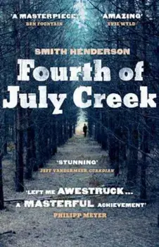 Fourth of July Creek, Paperback/Smith Henderson