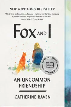 Fox and I: An Uncommon Friendship, Paperback/Catherine Raven