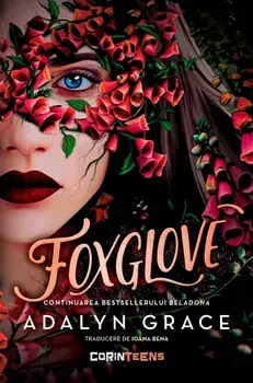 Foxglove. Seria Beladona. Volumul 2/Adalyn Grace