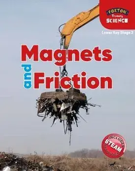 Foxton Primary Science: Magnets and Friction (Lower KS2 Science), Paperback/Nichola Tyrrell