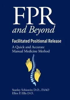 FPR and Beyond Facilitated Positional Release: A Quick and Accurate Manual Medicine Method, Paperback/Ellen Ellis D. O.