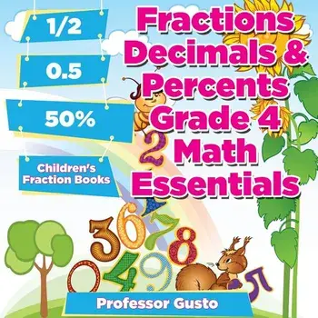Fractions Decimals & Percents Grade 4 Math Essentials: Children's Fraction Books, Paperback/Professor Gusto