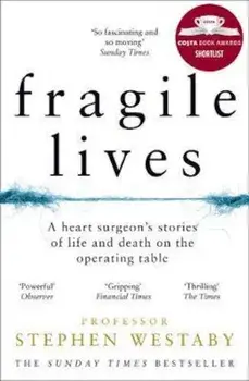 Fragile Lives, Paperback/Stephen Westaby