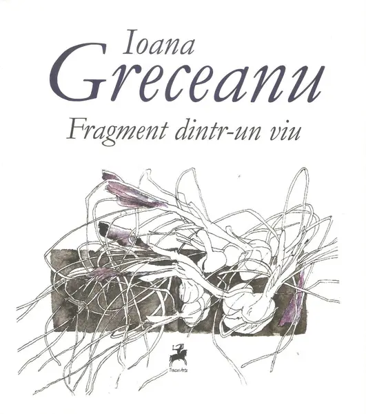Fragment dintr-un viu | Ioana Greceanu