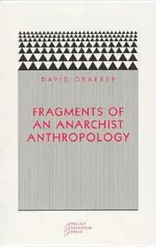Fragments of an Anarchist Anthropology, Paperback/David Graeber