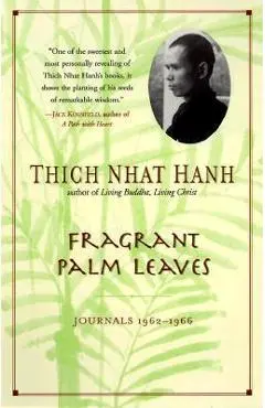 Fragrant Palm Leaves: Journals, 1962-1966 - Thich Nhat Hanh