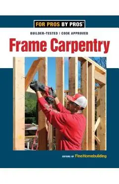 Frame Carpentry - Fine Homebuilding