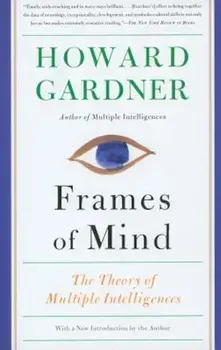Frames of Mind: The Theory of Multiple Intelligences, Paperback/Howard Gardner