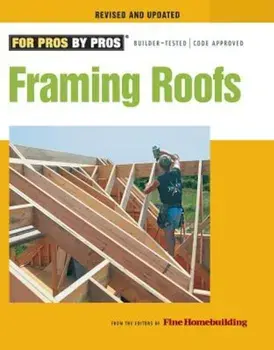 Framing Roofs: Completely Revised and Updated, Paperback/Editorsof Fine Homebuilding