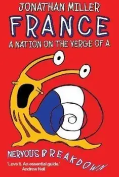 France, a Nation on the Verge of a Nervous Breakdown, Paperback/Jonathan Miller
