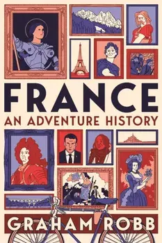France: An Adventure History, Paperback/Graham Robb