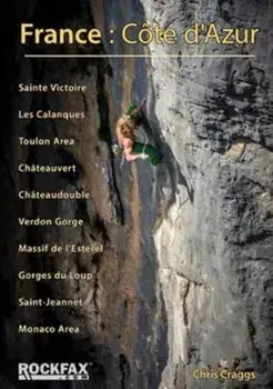 France: Cote d'Azur. Rockfax Rock Climbing Guide, Paperback/Chris Craggs