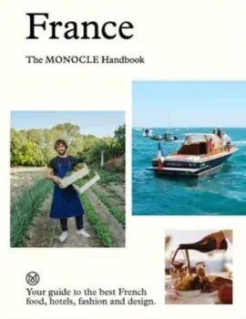 France: The Monocle Handbook, Hardback/Amy van den Berg