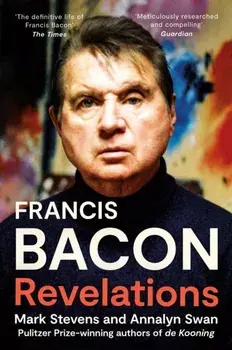Francis Bacon. Revelations, Paperback/Annalyn Swan