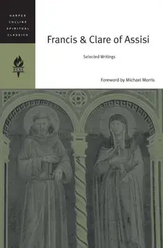 Francis & Clare of Assisi: Selected Writings, Paperback/***