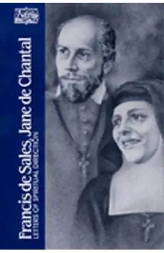 Francis de Sales, Jane de Chantal: Letters of Spiritual Direction - Wendy M. Wright