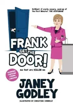 Frank Get The Door!. ma feet are KILLIN me, Hardback/Janey Godley
