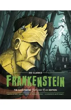 Frankenstein - Kid Classics, 1: The Classic Edition Reimagined Just-For-Kids! (Illustrated & Abridged for Grades 4 - 7) (Kid Classic #1) - Mary Shelley