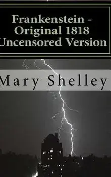 Frankenstein - Original 1818 Uncensored Version, Hardcover/Mary Shelley