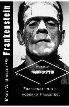 Frankenstein (Spanish) Edition - Mary W. Shelley