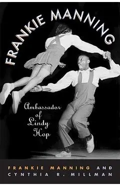 Frankie Manning: Ambassador of Lindy Hop - Frankie Manning