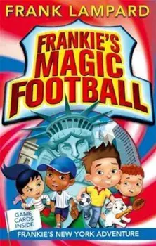 Frankie's Magic Football: Frankie's New York Adventure, Paperback/Frank Lampard