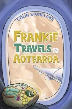 Frankie Travels to Aotearoa, Paperback/Colin Stonelake