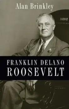 Franklin Delano Roosevelt, Hardcover/Alan Brinkley