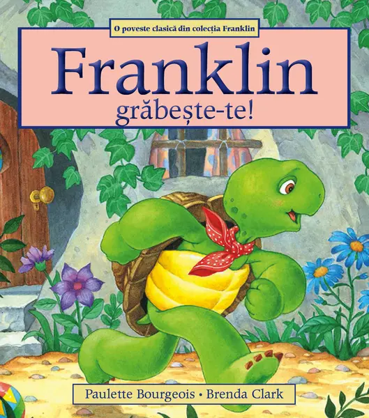 Franklin, grabeste-te! | Paulette Bourgeois, Brenda Clark