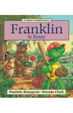 Franklin Is Bossy - Paulette Bourgeois